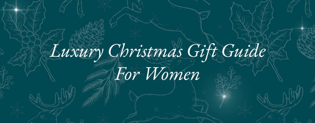 Luxury Christmas Gift Guide